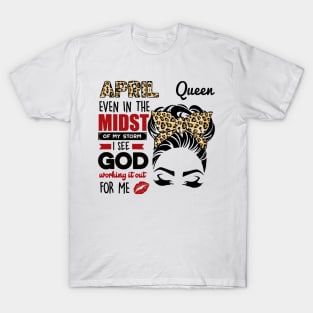 April Queen Even In The Midst Of The Storm T-Shirt